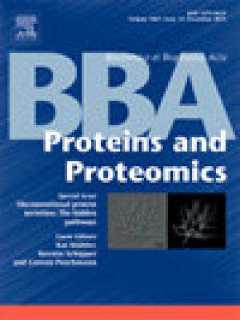 Biochimica Et Biophysica Acta-蛋白質(zhì)和蛋白質(zhì)組學(xué)